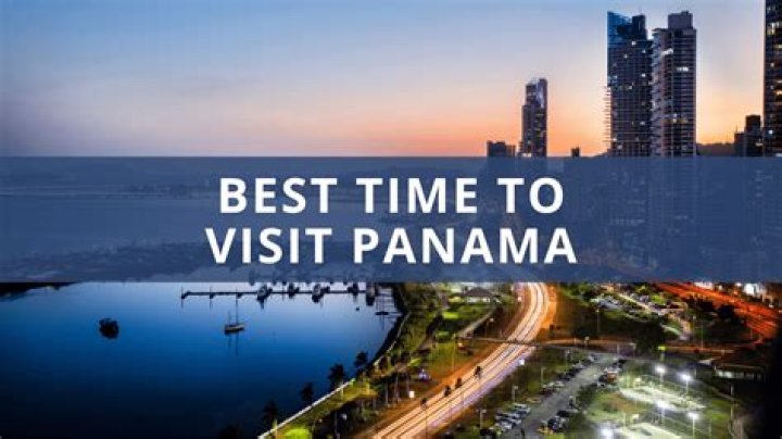 When Is the Best Time to Visit Panama?